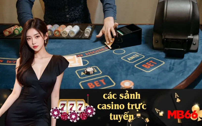 các sảnh casino trực tuyến