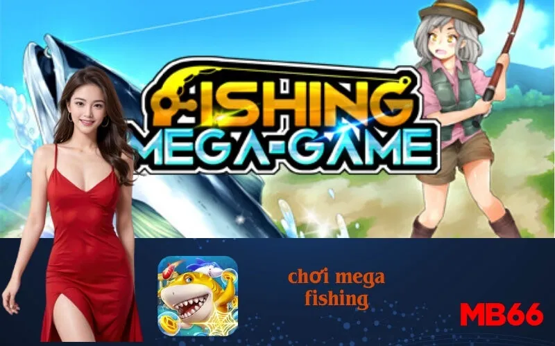 chơi mega fishing