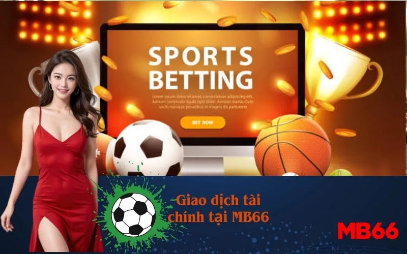 Giao dịch tài chính tại MB66