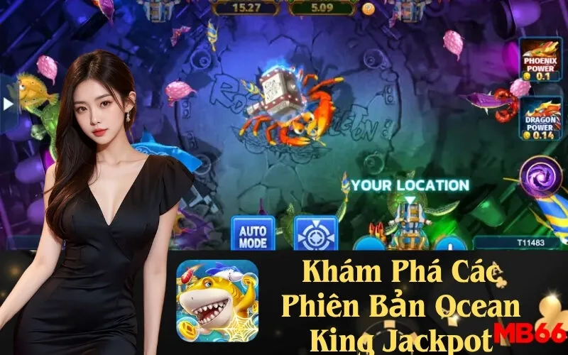 Khám Phá Các Phiên Bản Ocean King Jackpot
