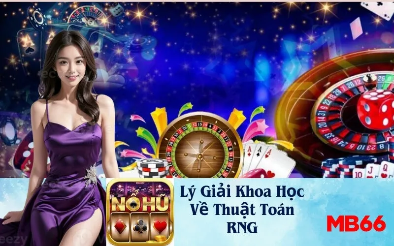 Lý Giải Khoa Học Về Thuật Toán RNG