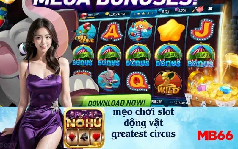 mẹo chơi slot động vật greatest circus
